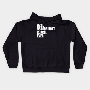 Best Dragon Boat Coach Ever - Dragon Boat Racing Kids Hoodie